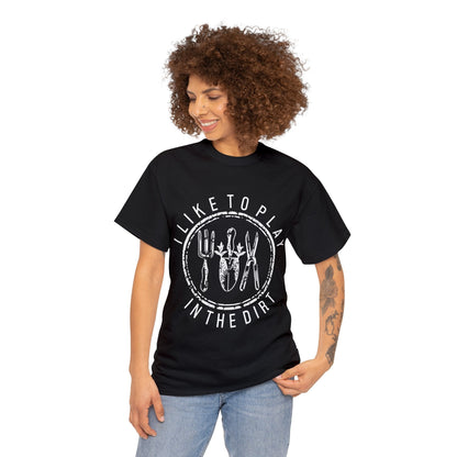 I Like To Play In The Dirt Shirt for Garden Lover Unisex Heavy Cotton Tee.